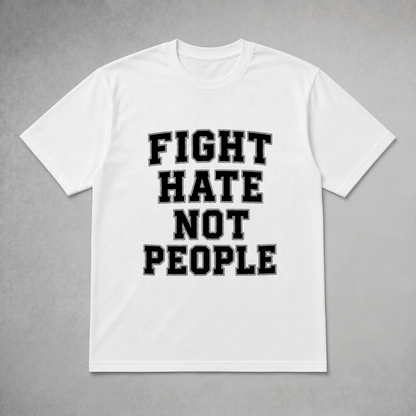 Fight Hate Not People Tee